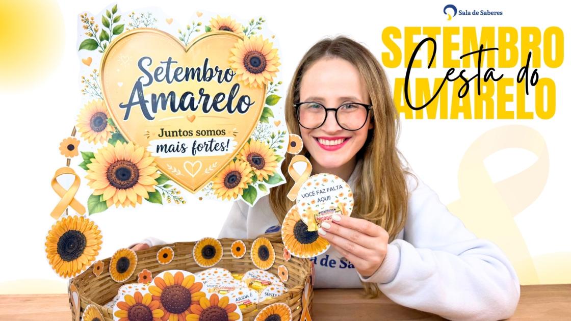 Cesta do Setembro Amarelo: Decoração e 12 Mensagens